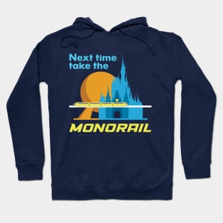 Next Time Take The Monorail Hoodie